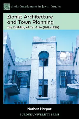 Architecture et urbanisme sionistes : La construction de Tel Aviv (1919-1929) - Zionist Architecture and Town Planning: The Building of Tel Aviv (1919-1929)