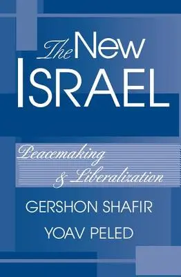 Nouvel Israël - Rétablissement de la paix et libéralisation - New Israel - Peacemaking And Liberalization