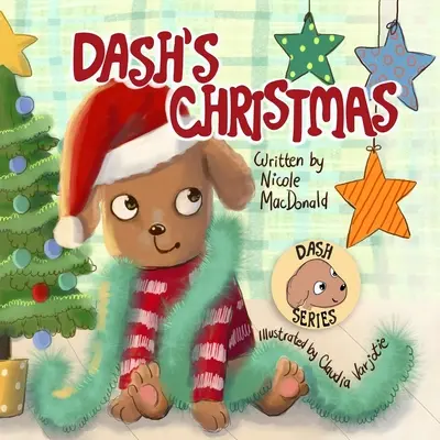 Le Noël de Dash : L'histoire d'un chien sur la magie de Noël - Dash's Christmas: A Dog's Tale About the Magic of Christmas