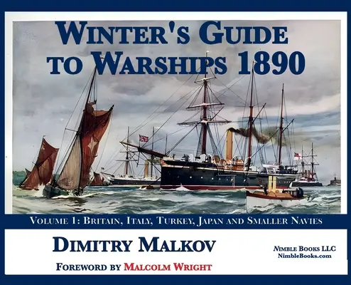 Guide des navires de guerre de l'hiver 1890 : Volume 1 : Grande-Bretagne, Italie, Turquie et petites marines - Winter's Guide to Warships 1890: Volume 1: Britain, Italy, Turkey, and Smaller Navies