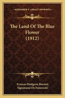 Le pays de la fleur bleue (1912) - The Land Of The Blue Flower (1912)