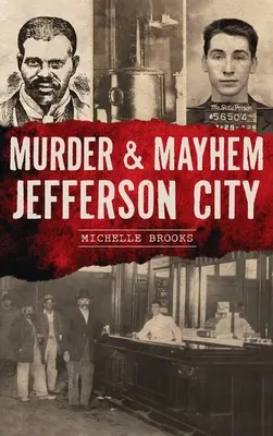 Meurtre et désordre à Jefferson City - Murder & Mayhem Jefferson City