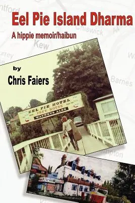 Eel Pie Island Dharma : A Hippie Memoir/Haibun (en anglais) - Eel Pie Island Dharma: A Hippie Memoir/Haibun