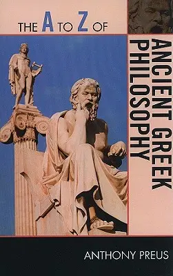 La philosophie grecque antique de A à Z - The A to Z of Ancient Greek Philosophy