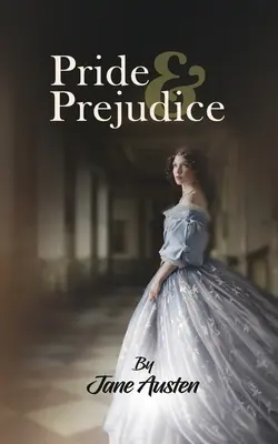 Orgueil et préjugés : Un conte classique de la Regancy sur le féminisme, le romantisme et la culture élisabéthaine par Jane Auston - Pride & Prejudice: A Classic Tale of Regancy on feminism, romance and the elizabethian culture by Jane Auston