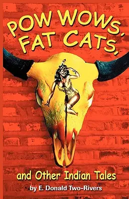 Powwows, Fat Cats, et autres contes indiens - Powwows, Fat Cats, and Other Indian Tales