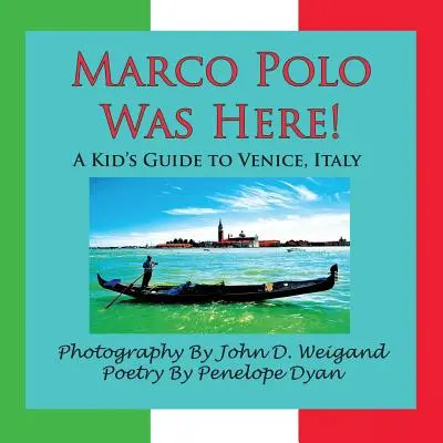 Marco Polo était ici ! Guide pour enfants sur Venise, Italie - Marco Polo Was Here! a Kid's Guide to Venice, Italy