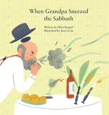 Quand grand-père a éternué le jour du sabbat - When Grandpa Sneezed the Sabbath