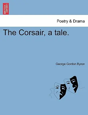 Le Corsaire, un conte. - The Corsair, a Tale.