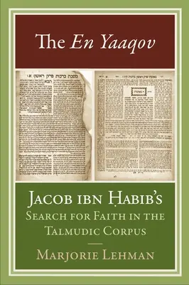 Le En Yaaqov : La recherche de la foi de Jacob Ibn Habib dans le corpus talmudique - The En Yaaqov: Jacob Ibn Habib's Search for Faith in the Talmudic Corpus