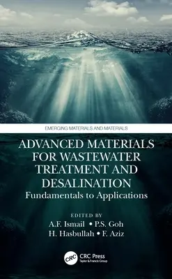 Matériaux avancés pour le traitement des eaux usées et le dessalement : Des principes fondamentaux aux applications - Advanced Materials for Wastewater Treatment and Desalination: Fundamentals to Applications