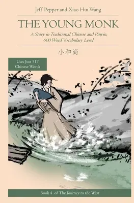 Le jeune moine : une histoire en chinois traditionnel et en pinyin, 600 mots de vocabulaire - The Young Monk: A Story in Traditional Chinese and Pinyin, 600 Word Vocabulary