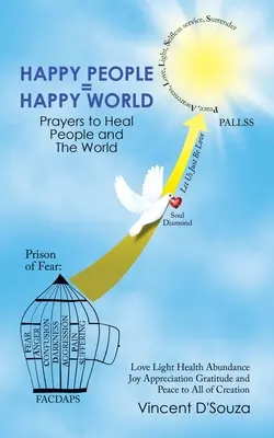 Des gens heureux = un monde heureux : Prières pour guérir les gens et le monde - Happy People = Happy World: Prayers to Heal People and the World