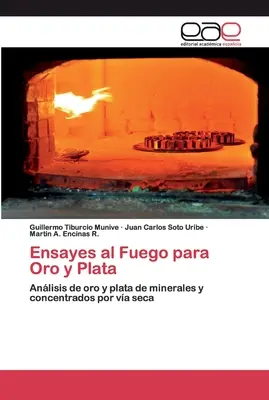 Ensayes al Fuego para Oro y Plata (en anglais) - Ensayes al Fuego para Oro y Plata