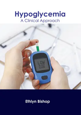 Hypoglycémie : Une approche clinique - Hypoglycemia: A Clinical Approach