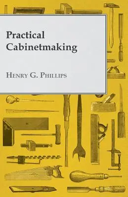 L'ébénisterie pratique - Practical Cabinetmaking