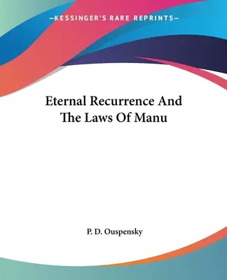 L'éternelle récurrence et les lois de Manu - Eternal Recurrence And The Laws Of Manu