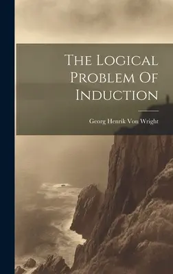 Le problème logique de l'induction - The Logical Problem Of Induction