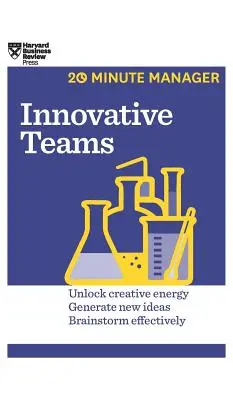 Équipes innovantes (HBR 20-Minute Manager Series) - Innovative Teams (HBR 20-Minute Manager Series)