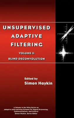 Filtrage adaptatif non supervisé, déconvolution aveugle - Unsupervised Adaptive Filtering, Blind Deconvolution