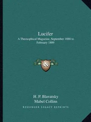 Lucifer : A Theosophical Magazine, septembre 1888 à février 1889 - Lucifer: A Theosophical Magazine, September 1888 to February 1889