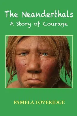 Les Néandertaliens : Une histoire de courage - The Neanderthals: A Story of Courage