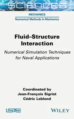 Interaction fluide-structure : Techniques de simulation numérique pour les applications navales - Fluid-Structure Interaction: Numerical Simulation Techniques for Naval Applications