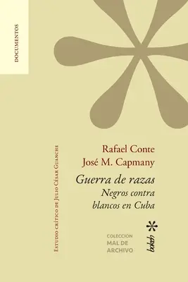 Guerra de razas. Negros contra blancos en Cuba. Étude critique de Julio Csar Guanche - Guerra de razas. Negros contra blancos en Cuba. Estudio crtico de Julio Csar Guanche