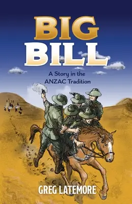 Big Bill : Une histoire dans la tradition de l'ANZAC - Big Bill: A Story in the ANZAC Tradition