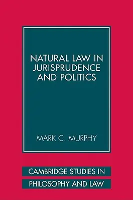 Le droit naturel dans la jurisprudence et la politique - Natural Law in Jurisprudence and Politics