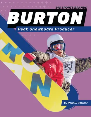 Burton : Peak Snowboard Producer : Peak Snowboard Producer - Burton: Peak Snowboard Producer: Peak Snowboard Producer