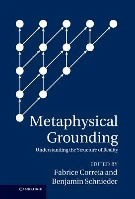 L'ancrage métaphysique : Comprendre la structure de la réalité - Metaphysical Grounding: Understanding the Structure of Reality