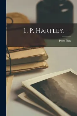 L. P. Hartley. --