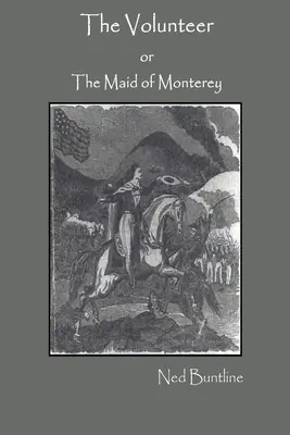 Le Volontaire ; ou, La Pucelle de Monterey - The Volunteer; or, The Maid of Monterey