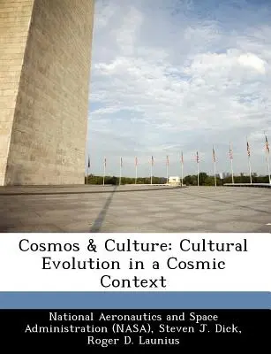 Cosmos & Culture : L'évolution culturelle dans un contexte cosmique - Cosmos & Culture: Cultural Evolution in a Cosmic Context