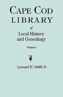 Cape Cod Library of Local History and Genealogy. a Facsimile Edition of 108 Pamphlets in the Early 20th Century. Volume 1 : Pamphlets No. 1-No. 59 - Cape Cod Library of Local History and Genealogy. a Facsimile Edition of 108 Pamphlets in the Early 20th Century. Volume 1: Pamphlets No. 1-No. 59