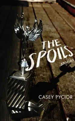 Le butin : Histoires - The Spoils: Stories