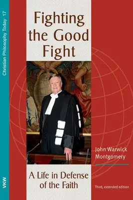 Combattre le bon combat, 3e édition augmentée - Fighting the Good Fight, 3rd and Enlarged Edition