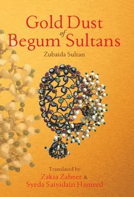 La poussière d'or des sultans bégum - Gold Dust of Begum Sultans