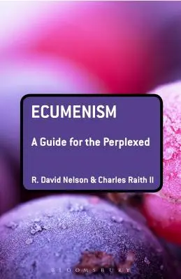 L'œcuménisme : Un guide pour les perplexes - Ecumenism: A Guide for the Perplexed