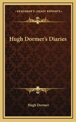 Le journal de Hugh Dormer - Hugh Dormer's Diaries
