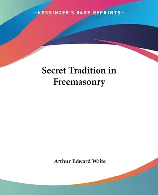 La tradition secrète dans la franc-maçonnerie - Secret Tradition in Freemasonry