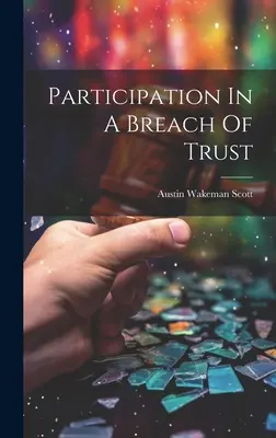 Participation à un abus de confiance - Participation In A Breach Of Trust