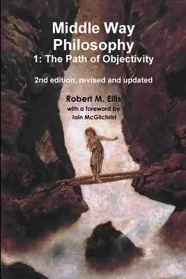 Philosophie de la voie du milieu 1 : La voie de l'objectivité - Middle Way Philosophy 1: The Path of Objectivity