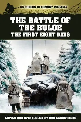 La bataille des Ardennes - Les huit premiers jours - The Battle of the Bulge - The First Eight Days