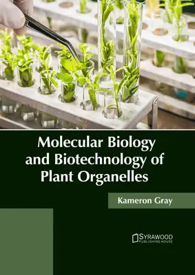 Biologie moléculaire et biotechnologie des organites végétaux - Molecular Biology and Biotechnology of Plant Organelles