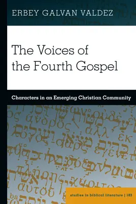 Les voix du quatrième évangile : Les personnages d'une communauté chrétienne émergente - The Voices of the Fourth Gospel: Characters in an Emerging Christian Community