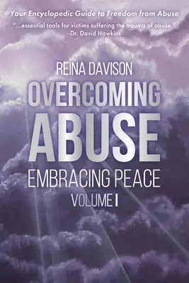 Vaincre les abus : embrasser la paix Vol I - Overcoming Abuse Embracing Peace Vol I