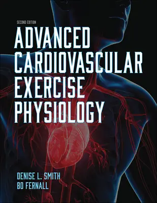 Physiologie de l'exercice cardiovasculaire avancée - Advanced Cardiovascular Exercise Physiology