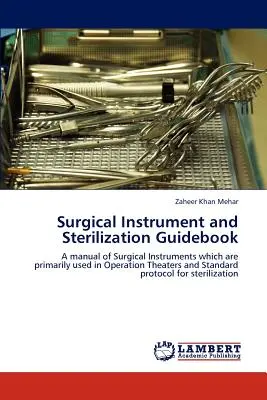 Guide des instruments chirurgicaux et de la stérilisation - Surgical Instrument and Sterilization Guidebook